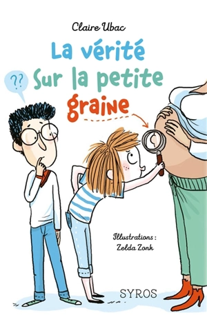 La vérité sur la petite graine - Claire Ubac