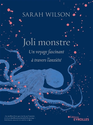 Joli monstre : un voyage fascinant à travers l'anxiété - Sarah Wilson