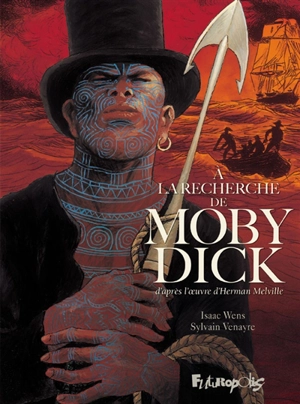 A la recherche de Moby Dick : d'après l'oeuvre d'Herman Melville - Sylvain Venayre