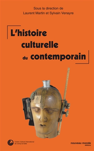L'histoire culturelle du contemporain - Centre culturel international (Cerisy-la-Salle, Manche). Colloque (2004)