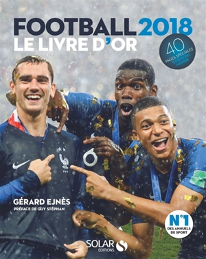 Football 2018 : le livre d'or - Gérard Ejnès