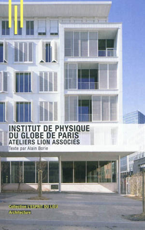 Institut de physique du globe de Paris : ateliers Lion associés - Alain Borie