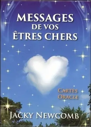 Messages de vos êtres chers : cartes oracle - Jacky Newcomb