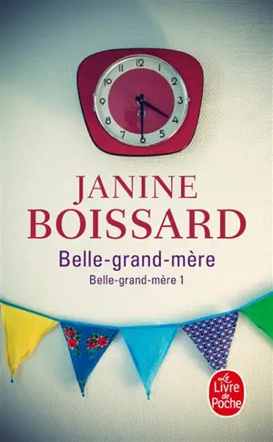 Belle-grand-mère. Vol. 1. Belle-grand-mère - Janine Boissard