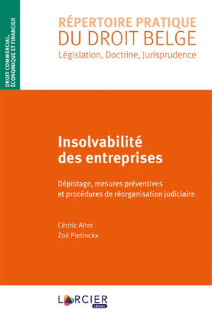Insolvabilité des entreprises : dépistage, mesures préventives et procédures de réorganisation judiciaire - Cédric Alter