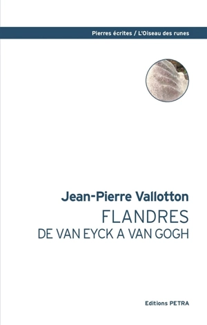 Flandres : de van Eyck à van Gogh - Jean-Pierre Vallotton