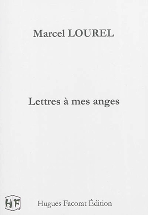 Lettres à mes anges - Marcel Lourel