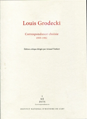 Correspondance choisie : 1933-1982 - Louis Grodecki