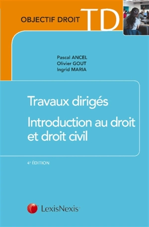 Travaux dirigés : introduction au droit et droit civil : méthodologie juridique appliquée - Pascal Ancel