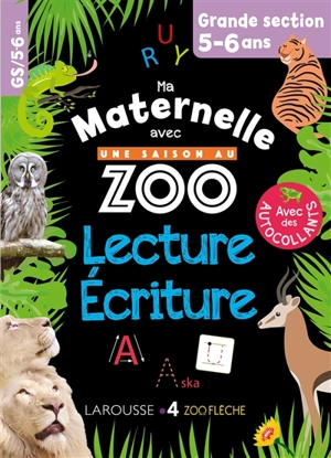 Ma maternelle avec Une saison au zoo : lecture, écriture : grande section, 5-6 ans - Aurore Meyer