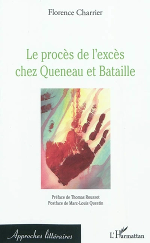 Le procès de l'excès chez Queneau et Bataille - Florence Charrier