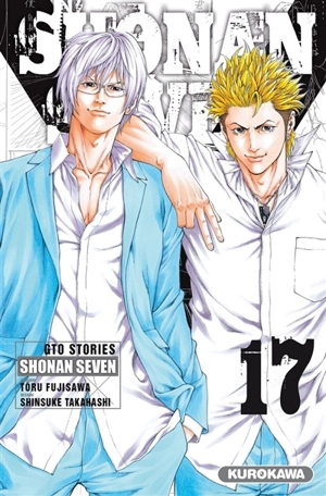 Shonan seven : GTO stories. Vol. 17 - Tooru Fujisawa