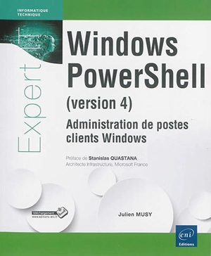 Windows PowerShell (version 4) : administration de postes clients Windows - Julien Musy