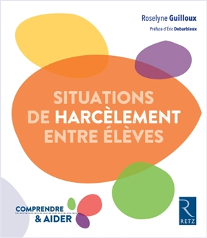 Situations de harcèlement entre élèves - Roselyne Guilloux