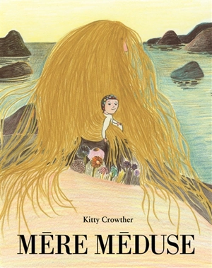 Mère méduse - Kitty Crowther