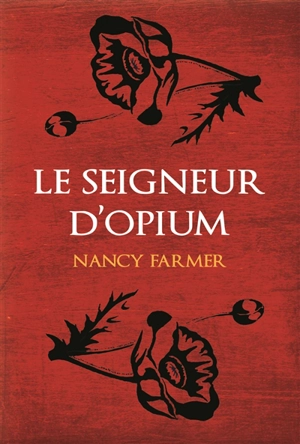 Le seigneur d'Opium - Nancy Farmer