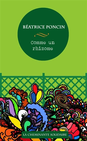 Comme un rhizome - Béatrice Poncin