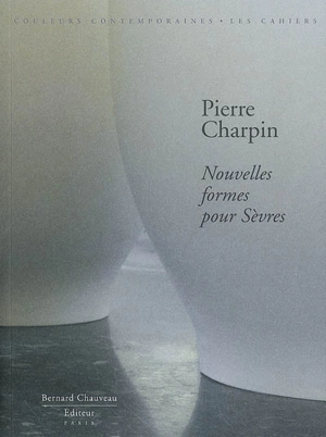 Nouvelles formes pour Sèvres - Pierre Charpin