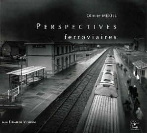 Perspectives ferroviaires - Olivier Mériel