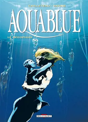 Aquablue. Vol. 3. Le Mégophias - Thierry Cailleteau