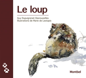 Le loup - Guy Dupuigrenet Desroussilles