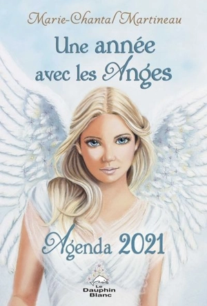 Une année avec les anges : agenda 2021 - Marie-Chantal Martineau