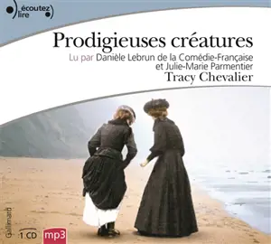 Prodigieuses créatures - Tracy Chevalier