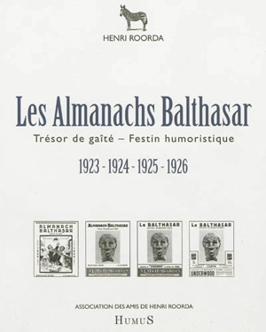 Les almanachs Balthasar : trésor de gaîté, festin humoristique : 1923-1924-1925-1926 - Henri Roorda van Eysinga