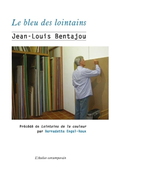 Le bleu des lointains. Lointains de la couleur - Jean-Louis Bentajou