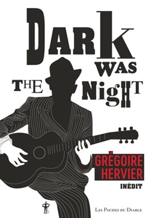 Dark was the night - Grégoire Hervier