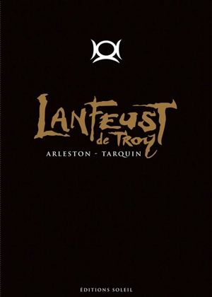 Lanfeust de Troy : édition intégrale - Christophe Arleston