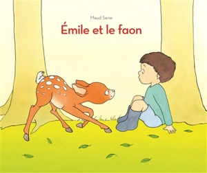 Emile et le faon - Maud Sene