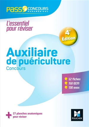 Auxiliaire de puériculture : l'essentiel pour réviser : 52 fiches, 150 QCM, 130 exos