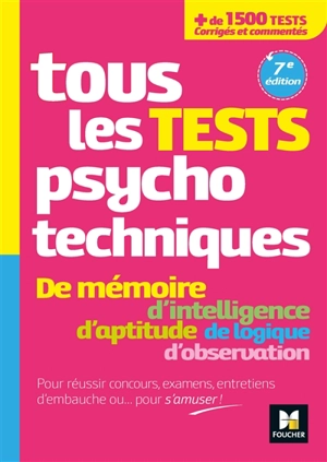 Tous les tests psychotechniques : de mémoire, d'intelligence, d'aptitude, de logique, d'observation - Valérie Béal