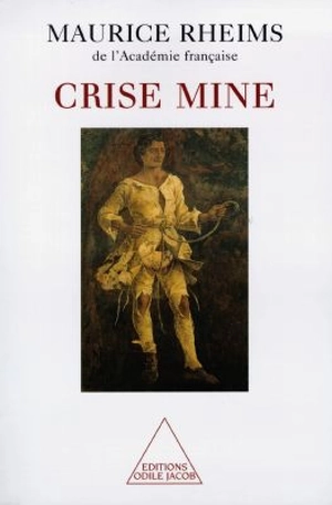 Crise mine - Maurice Rheims