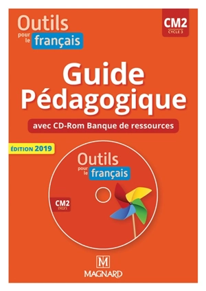 Outils pour le français : CM2, cycle 3 : guide pédagogique avec CD-ROM banque de ressources - Claire Barthomeuf