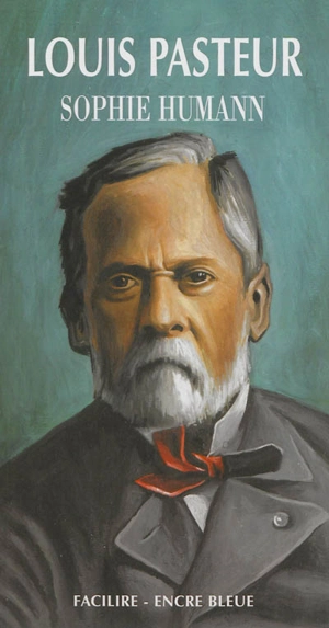 Louis Pasteur - Sophie Humann