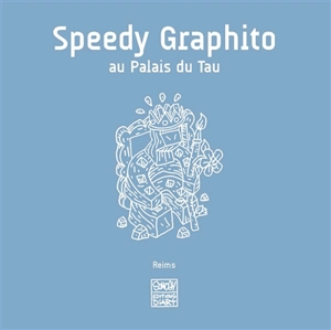 Speedy Graphito au Palais du Tau : exposition, Reims, Palais du Tau, du 26 janvier au 8 avril 2018