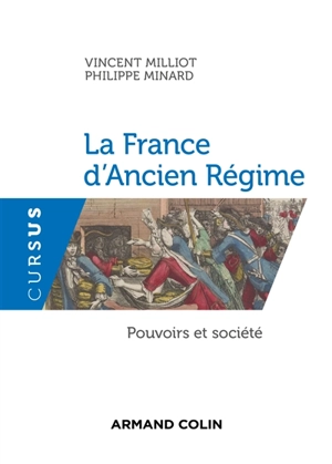 La France d'Ancien Régime : pouvoirs et sociétés - Vincent Milliot