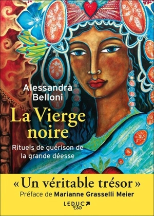 La Vierge noire : rituels de guérison de la grande déesse - Alessandra Belloni