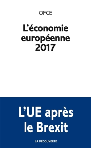 L'économie européenne 2017 - Observatoire français des conjonctures économiques