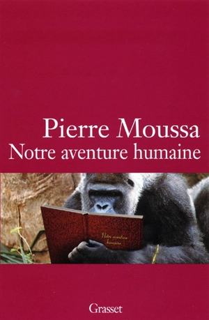 Notre aventure humaine - Pierre Moussa