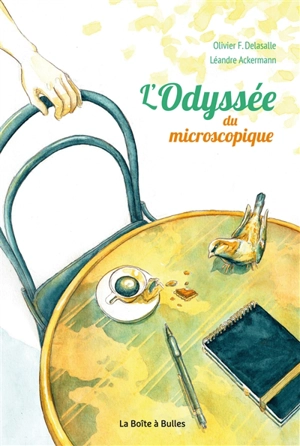 L'odyssée du microscopique - Olivier F. Delasalle