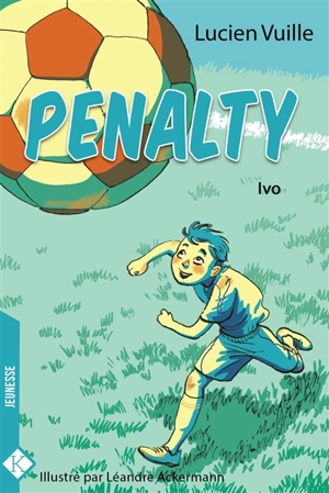 Penalty. Vol. 1. Ivo - Lucien Vuille