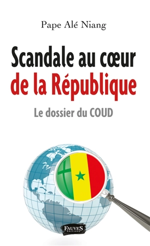 Scandale au coeur de la République : le dossier du COUD - Pape Alé Niang