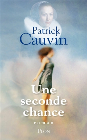 Une seconde chance - Patrick Cauvin