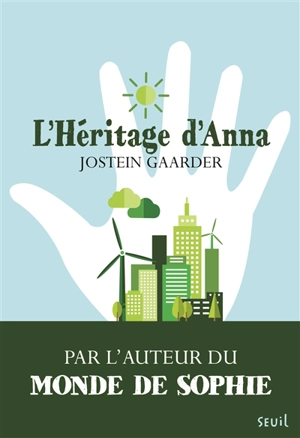 L'héritage d'Anna : une fable sur le climat et l'environnement - Jostein Gaarder