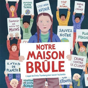 Notre maison brûle : l'appel de Greta Thunberg pour sauver la planète - Jeanette Winter