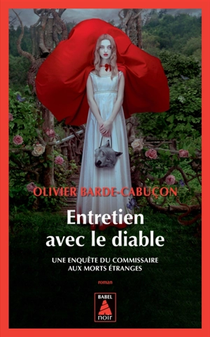 Une enquête du commissaire aux morts étranges. Entretien avec le diable - Olivier Barde-Cabuçon