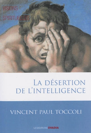 La désertion de l'intelligence - Vincent-Paul Toccoli